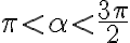 \pi < \alpha < \frac{ 3 \pi}{2} \pi < \alpha < \frac{ 3 \pi}{2}