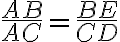 \frac{AB}{AC}=\frac{BE}{CD}