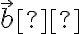 \vec{b} 