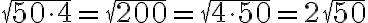 \sqrt{50 \cdot 4} = \sqrt{200} = \sqrt{4 \cdot 50} = 2 \sqrt{50}