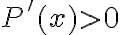 P'(x)> 0