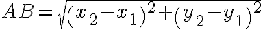 AB=\sqrt{\left(x_2-x_1\right)^2+\left(y_2-y_1\right)^2}