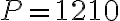 P=1210
