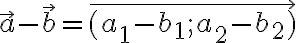 \vec{a}-\vec{b} = \overrightarrow{(a_1-b_1; a_2-b_2)}