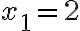 x_1 = 2