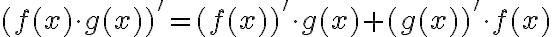 (f(x) \cdot g(x))' = (f(x))'\cdot g(x)+(g(x))' \cdot f(x)