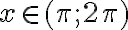 x \in(\pi ; 2 \pi)