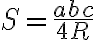 S=\frac{a b c}{4 R}