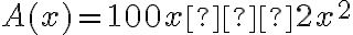 A(x)=100x−2x^2