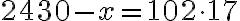 2430-x=102\cdot17