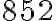 852