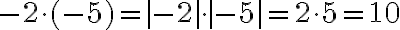 -2 \cdot (-5)=|-2|\cdot |-5|= 2\cdot 5=10