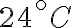 24^\circ C