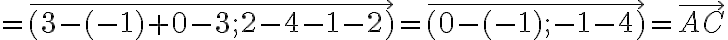 =\overrightarrow{(3-(-1)+0-3; 2-4-1-2)} = \overrightarrow{(0-(-1); -1-4)} = \overrightarrow{AC}