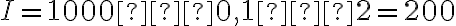 I = 1000 ⋅ 0,1 ⋅ 2 = 200