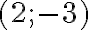 (2;-3)