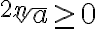 \sqrt[2 n]{a} \geq 0