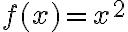 f(x ) = x^2