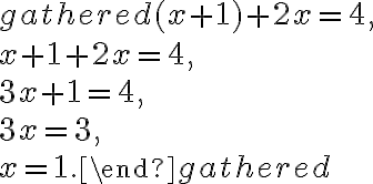\begin{gathered}(x+1)+2 x=4, \\x+1+2 x=4, \\3 x+1=4, \\3 x=3, \\x=1.\end{gathered}