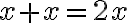 x+x=2x