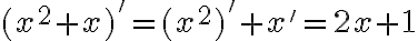 (x^2+x)'=(x^2)'+x'=2x+1