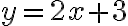 y = 2x + 3