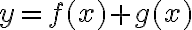 y = f (x) + g (x)