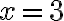 x=3