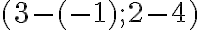 (3-(-1); 2-4)