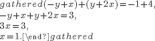 \begin{gathered}(-y+x)+(y+2x)=-1+4, \\-y+x+y+2x=3,\\3 x=3,\\x=1.\end{gathered}