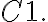 C1. C1.
