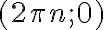 (2 \pi n ; 0)