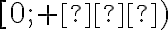 [0; +∞ )