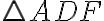 \triangle ADF