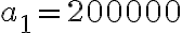 a_1=200 000