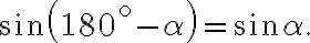 \sin \left(180^{\circ}-\alpha\right)=\sin \alpha.