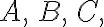 A,\, B,\, C, A,\, B,\, C,