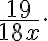 \frac{19}{18x}.