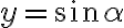 y=\sin \alpha y=\sin \alpha