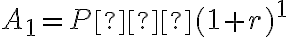 A_1=P⋅(1+r)^1