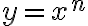 y = x^n