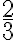  \frac{2}{3} 