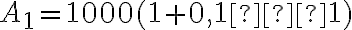 A_1=1000(1+0,1⋅1)