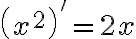 \left(x^2\right)'=2x
