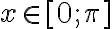 x\in[0;\pi]