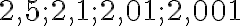 2,5;~ 2,1;~ 2,01;~ 2,001 2,5;~ 2,1;~ 2,01;~ 2,001