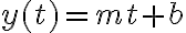  y(t)=mt+b 