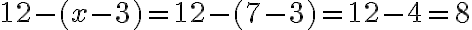 12-(x-3)=12-(7-3)=12-4=8