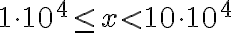  1 \cdot 10^4 \leq x < 10 \cdot 10^4 