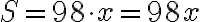 S=98\cdot x=98x